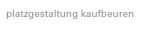 platzgestaltung kaufbeuren